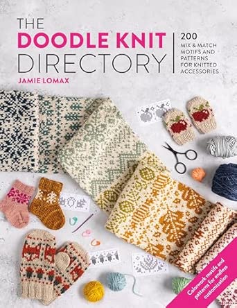 The Doodle Knit Directory: 200 mix & match motifs and patterns for knitted accessories