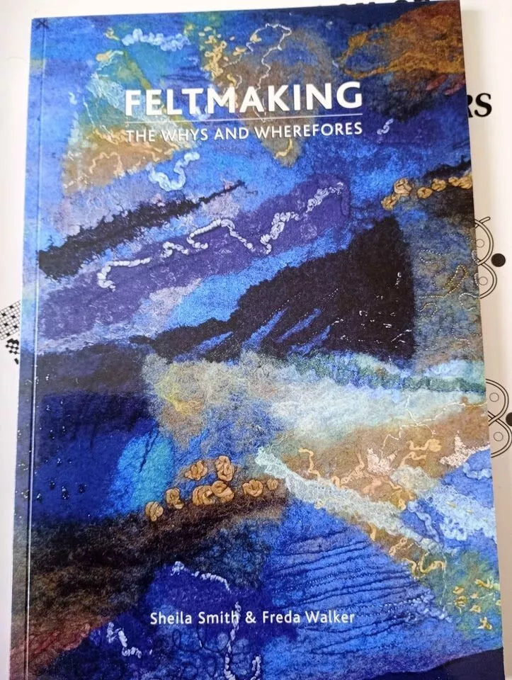 Felting The Whys and Wherefores Sheila Smith Signed Copy