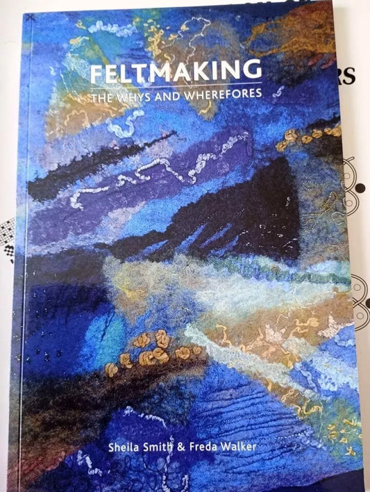 Felting The Whys and Wherefores Sheila Smith Signed Copy