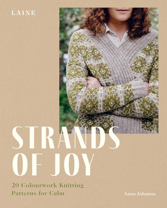 Strands of Joy: 20 Colourwork Knitting Patterns for Calm Anna Johanna Laine Publishing