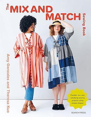 The Mix and Match Sewing Book: Flexible, fun and satisfying sewing projects using simple shapes
