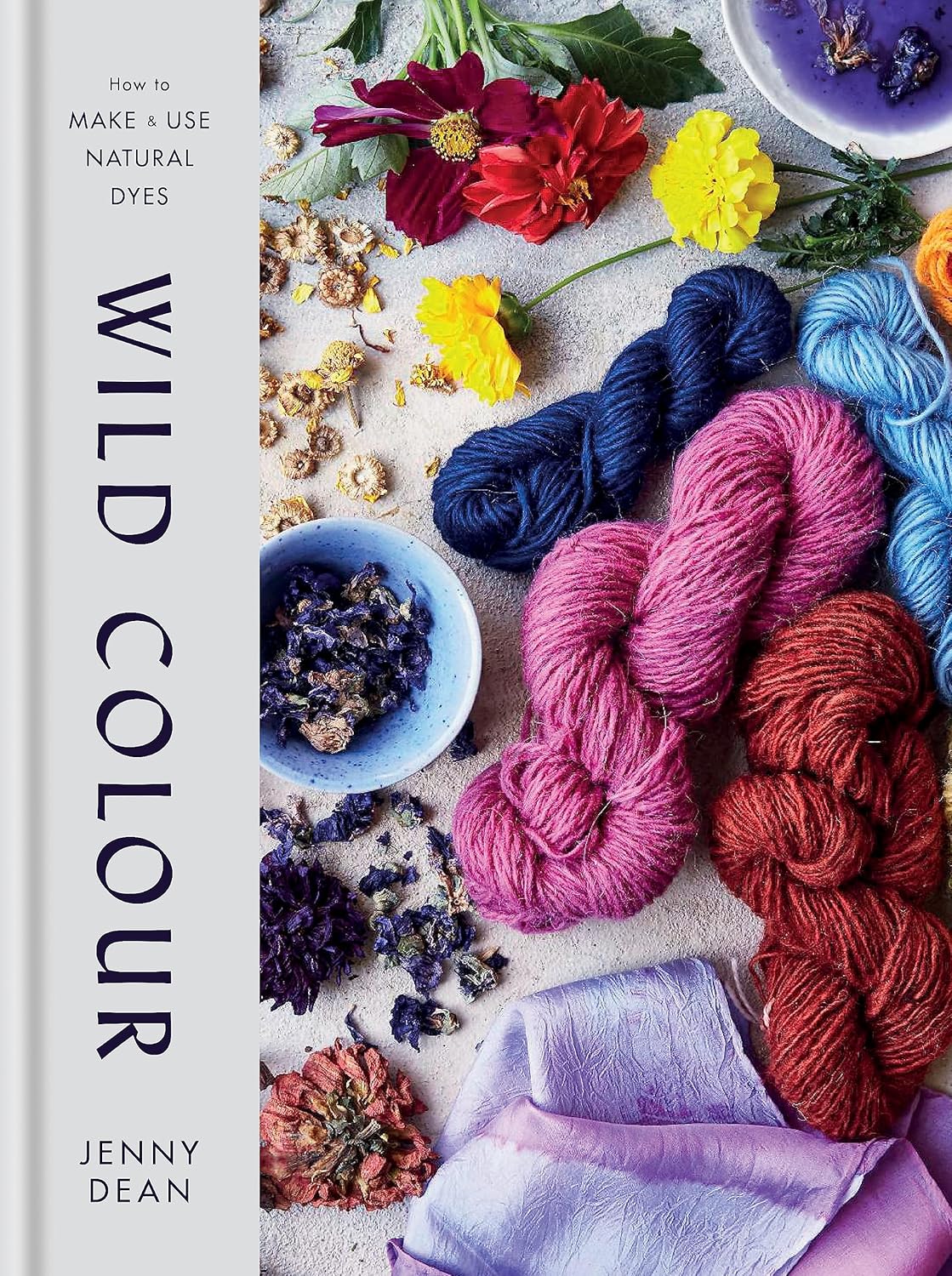 Wild Colour How to Make and Use Natural Dyes Jenny Dean HB